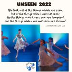 Dancers performing UNSEEN in 2022 beneath the words of 2 Corinthians 4:18 about looking to things that are unseen and eternal